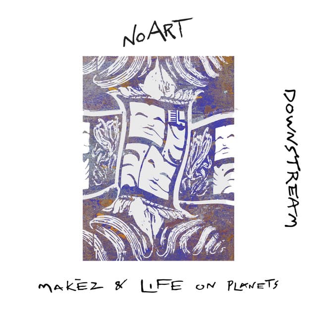 makèz & life on planets - downstream cover