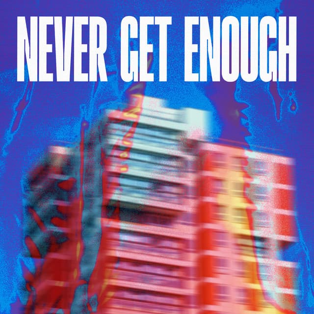 Never Get Enough cover