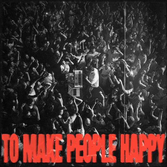 TO MAKE PEOPLE HAPPY