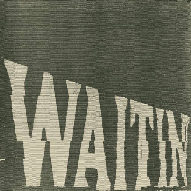 Waitin'
