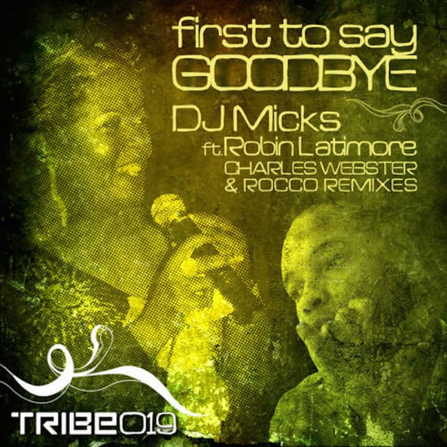 dj micks ft. robin latimore - first to say goodbye cover