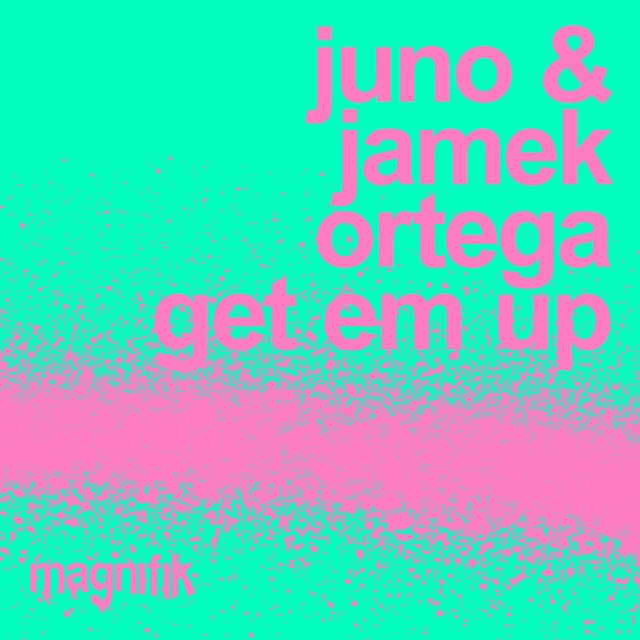 jamek ortega & juno (de) - get 'em up cover