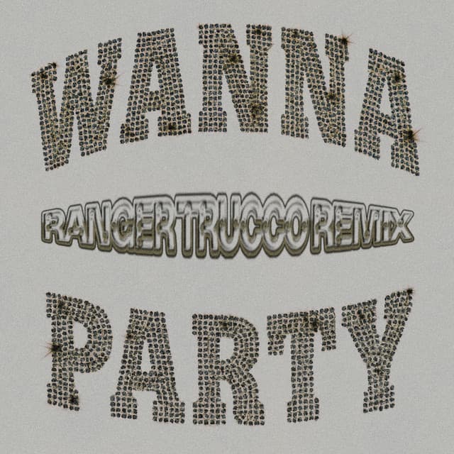 Wanna Party (feat. Dennis G) [Ranger Trucco Remix]