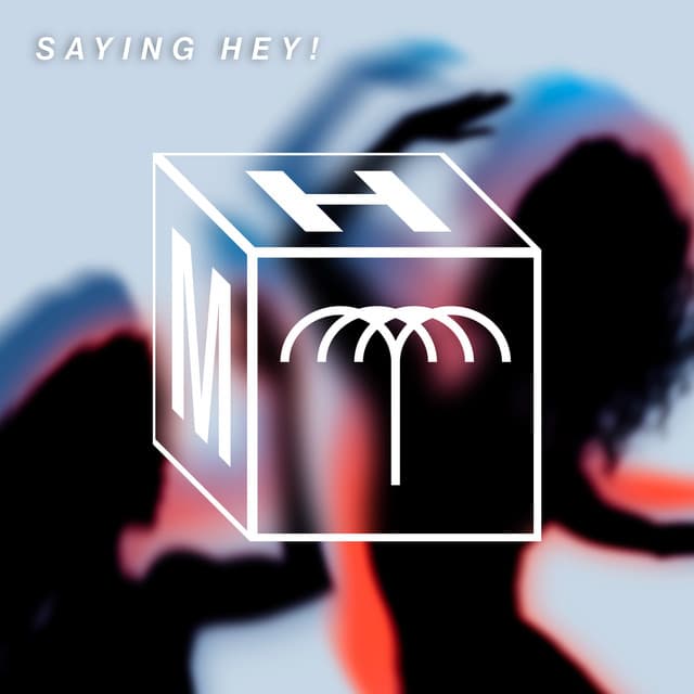 Saying Hey!