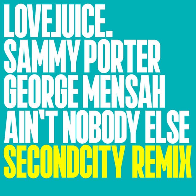 Ain't Nobody Else (Secondcity Remix)