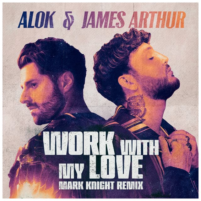 alok & james arthur - work with my love (mark knight remix) cover