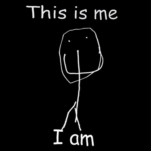 this is me i am