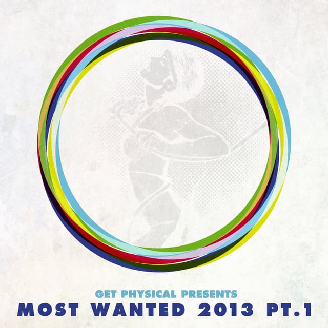Get Physical Presents Most Wanted 2013, Pt. 1