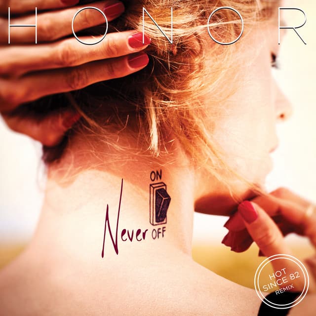 honor - never off (hot since 82 remix) cover