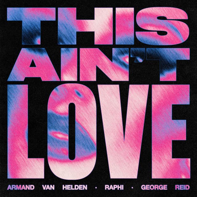 armand van helden & raphi & george reid - this ain't love cover