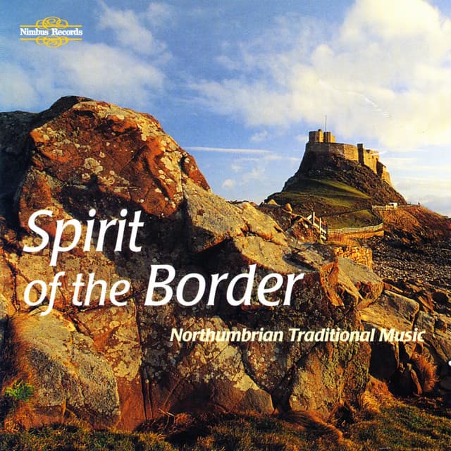 Spirit of the Border: Northumbrian Traditional Music