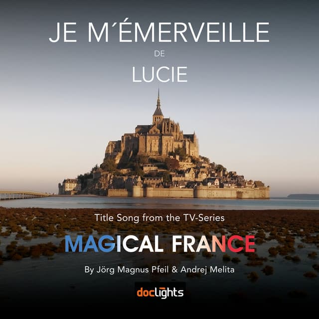 Je m'émerveille (From TV series "Magical France")