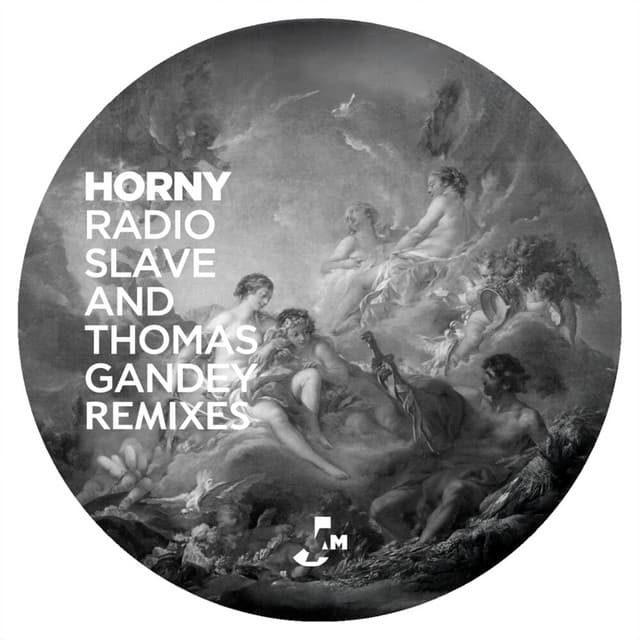 Horny (Radio Slave and Thomas Gandey Remixes)