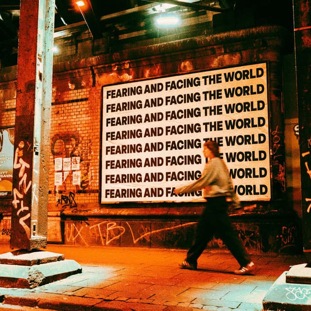Fearing And Facing The World