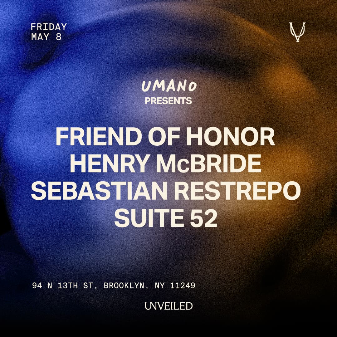 Umano presents @ UNVEILED with Friend of Honor, Henry McBride, Sebastian Restrepo, Suite 52