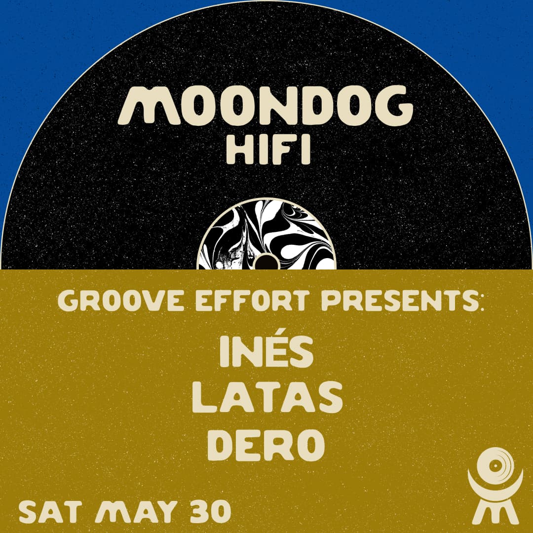 Groove Effort presents: Inés + Latas + dero
