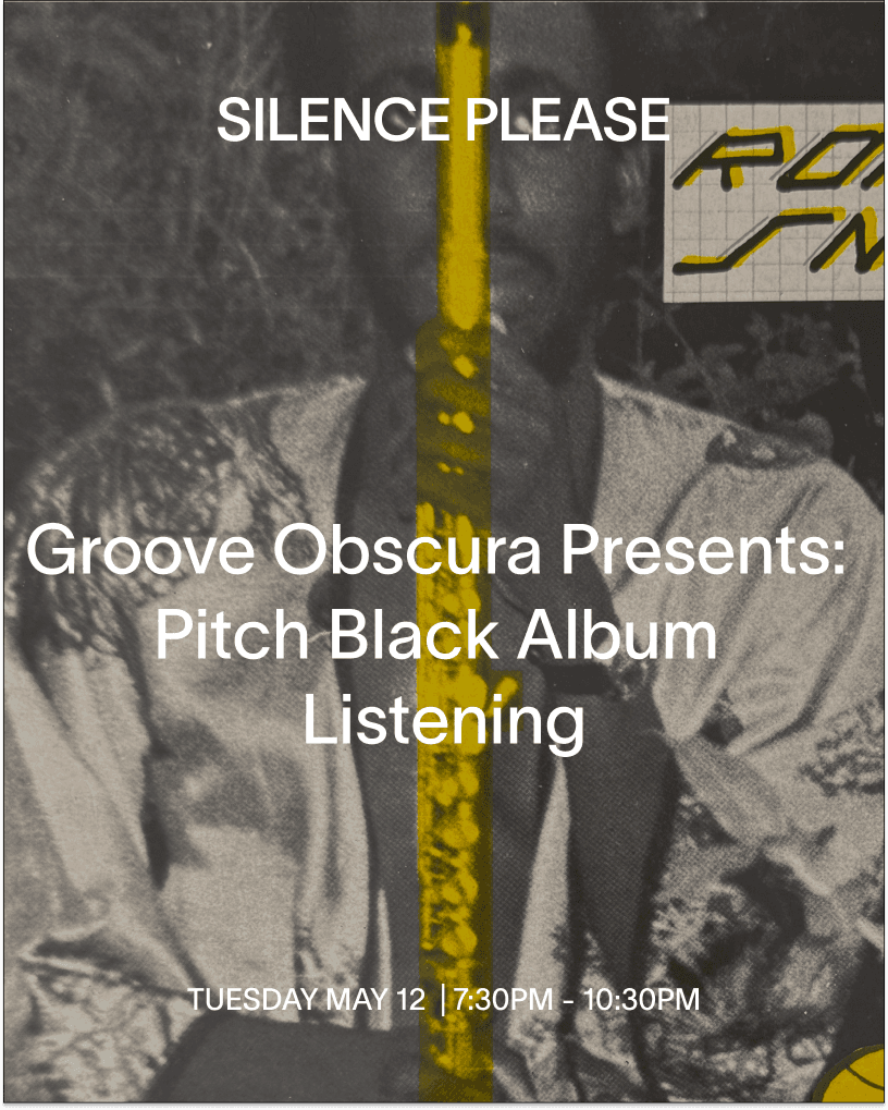 Groove Obscura presents: Pitch Black Album Listening