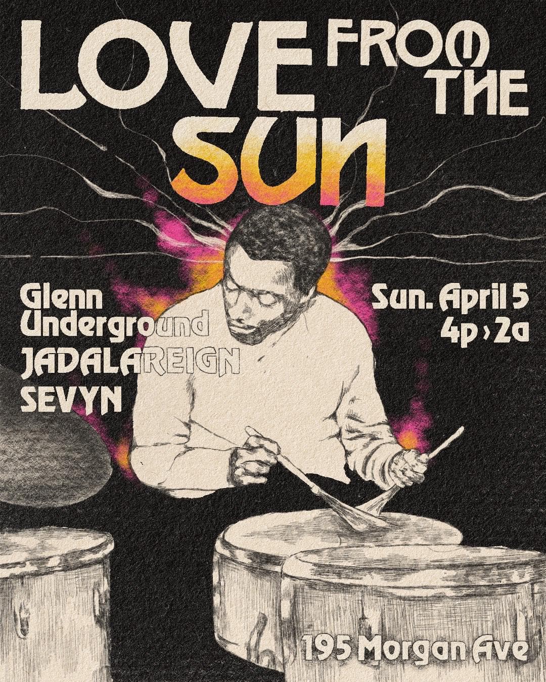 Love From The Sun: Glenn Underground, JADALAREIGN, Sevyn