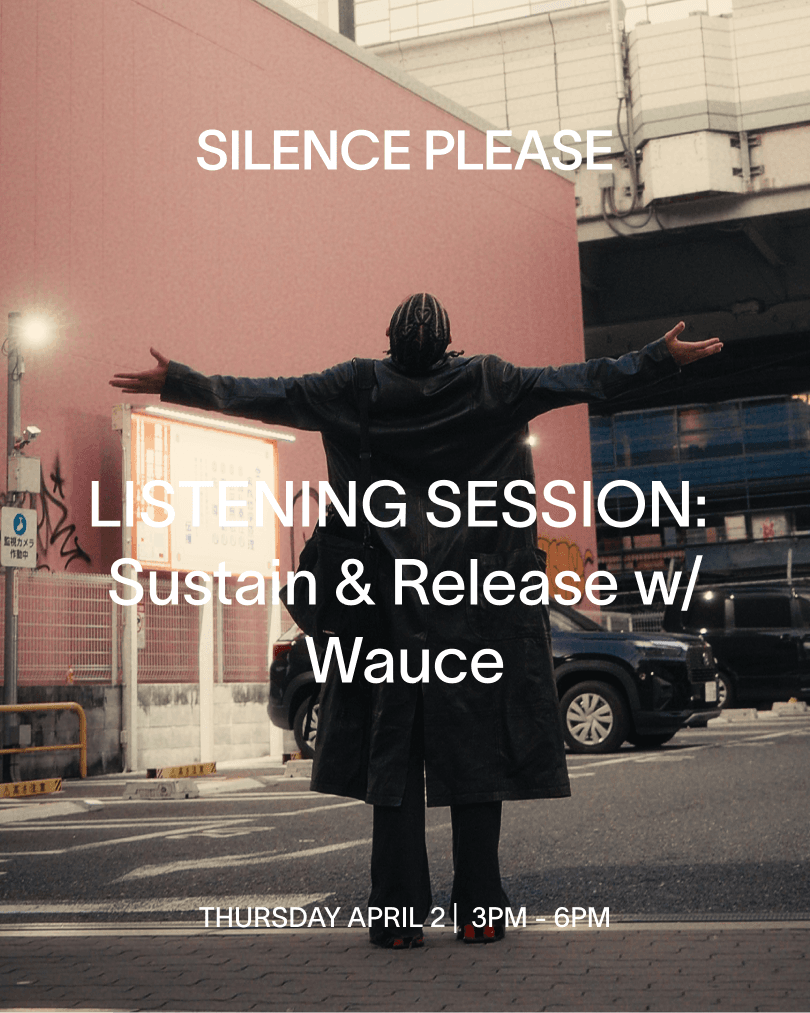 LISTENING SESSION: Sustain & Release with Wauce