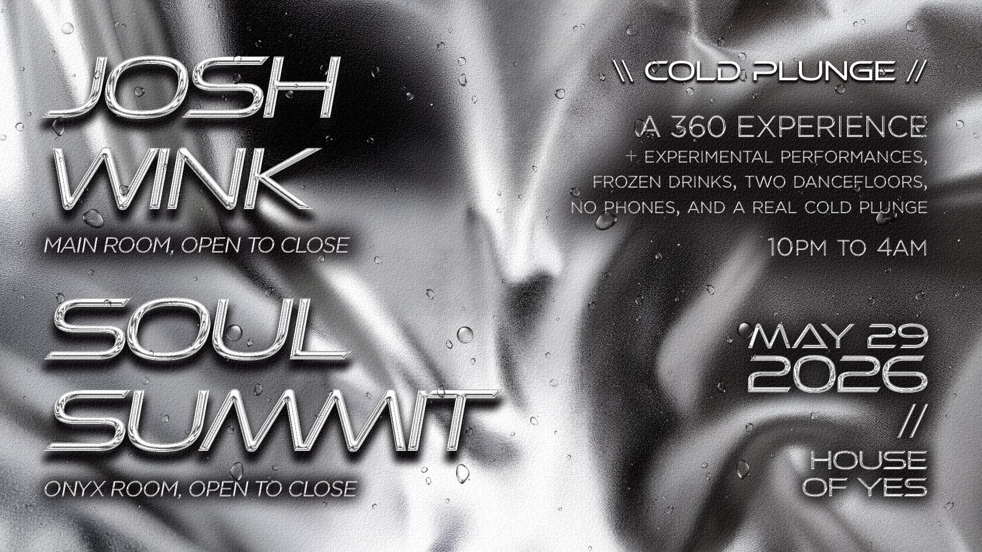 Cold Plunge: Josh Wink [All Night]  Soul Summit [All Night] in the Onyx Room