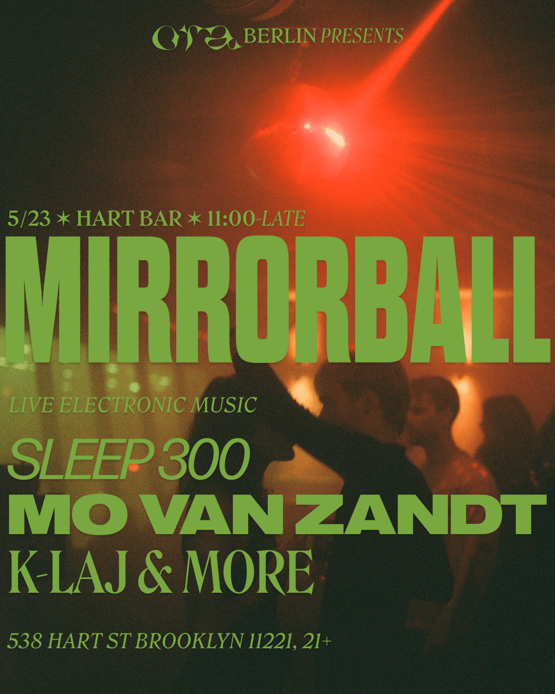 ORA Berlin presents MIRRORBALL: Sleep 300, MO VAN ZANDT, K-LAJ, D. Diaz