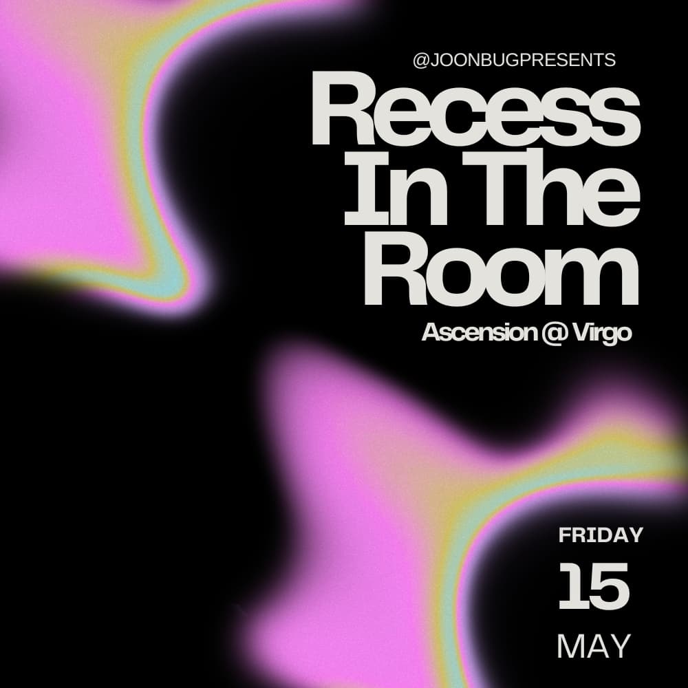 Recess in the Room presents: ASCENSION 05/15