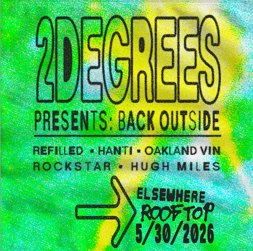 2DEGREES PRESENTS: BACK OUTSIDE - Refilled, HANTI, OAKLAND VIN, ROCKSTAR, HUGH MILES