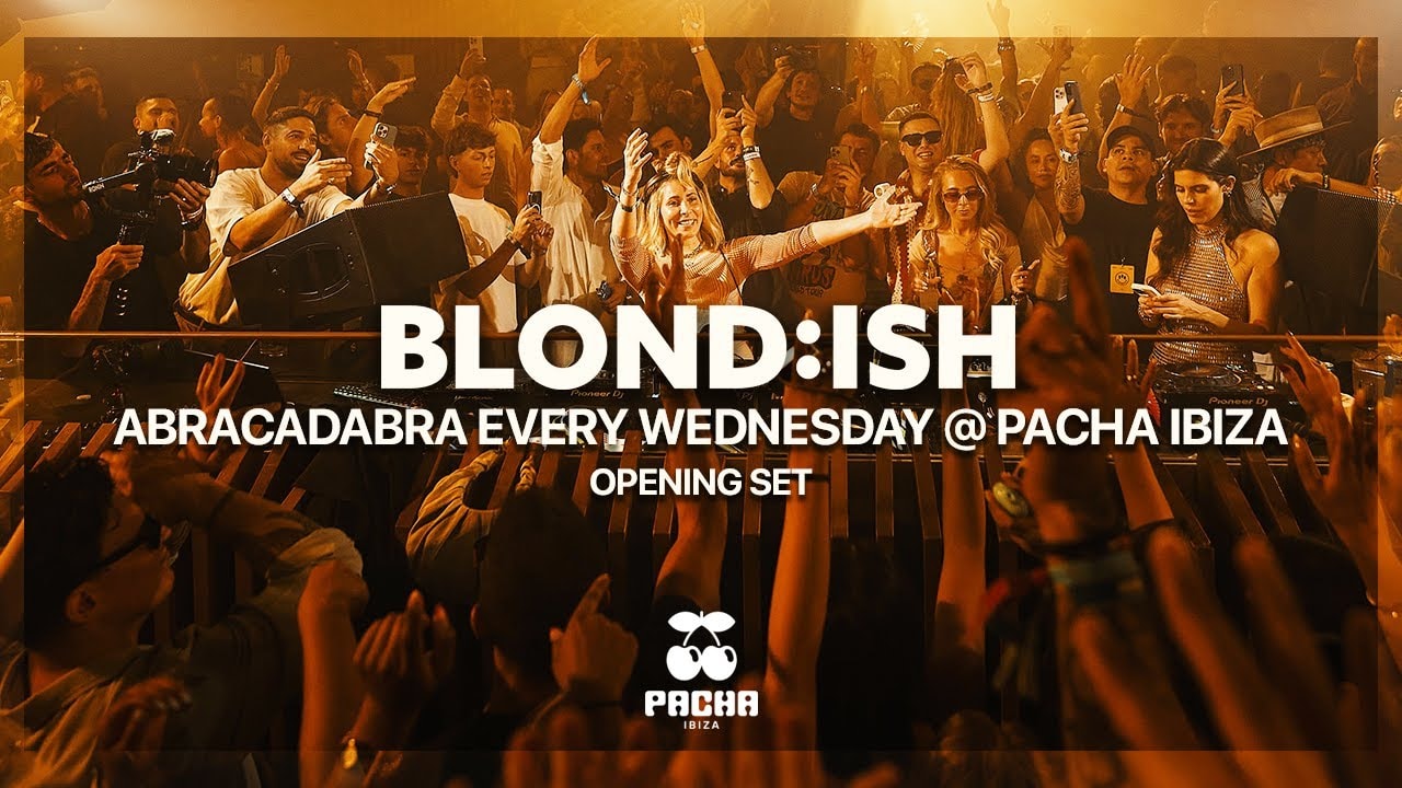 BLOND:ISH - Abracadabra Every Wednesday @ Pacha Ibiza Opening (Full Set 2025)