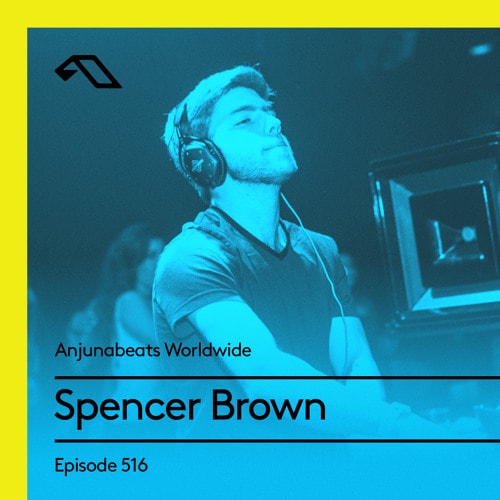 Anjunabeats Worldwide 516 with Spencer Brown