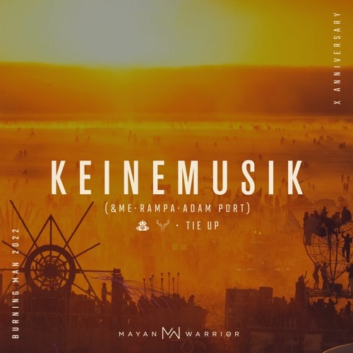Keinemusik - Mayan Warrior - Burning Man 2023