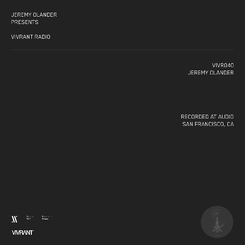 Jeremy Olander @ Vivrant Radio 040 (Audio San Francisco)