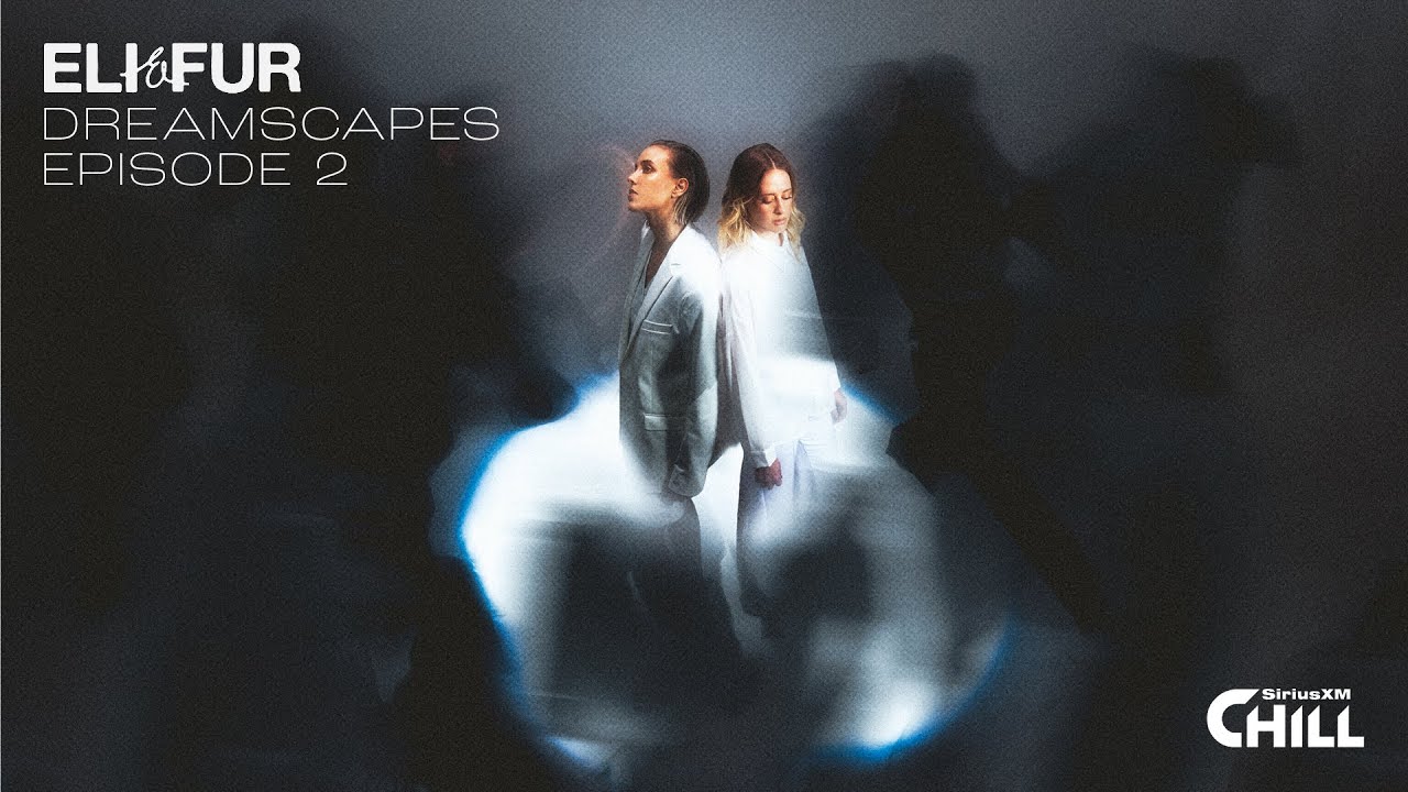 Eli & Fur - Dreamscapes 002 2024-09-06