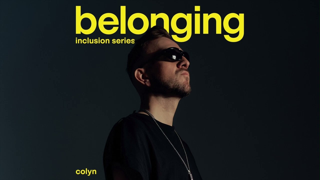 Colyn - belonging Inclusion Series 002 2025-11-24