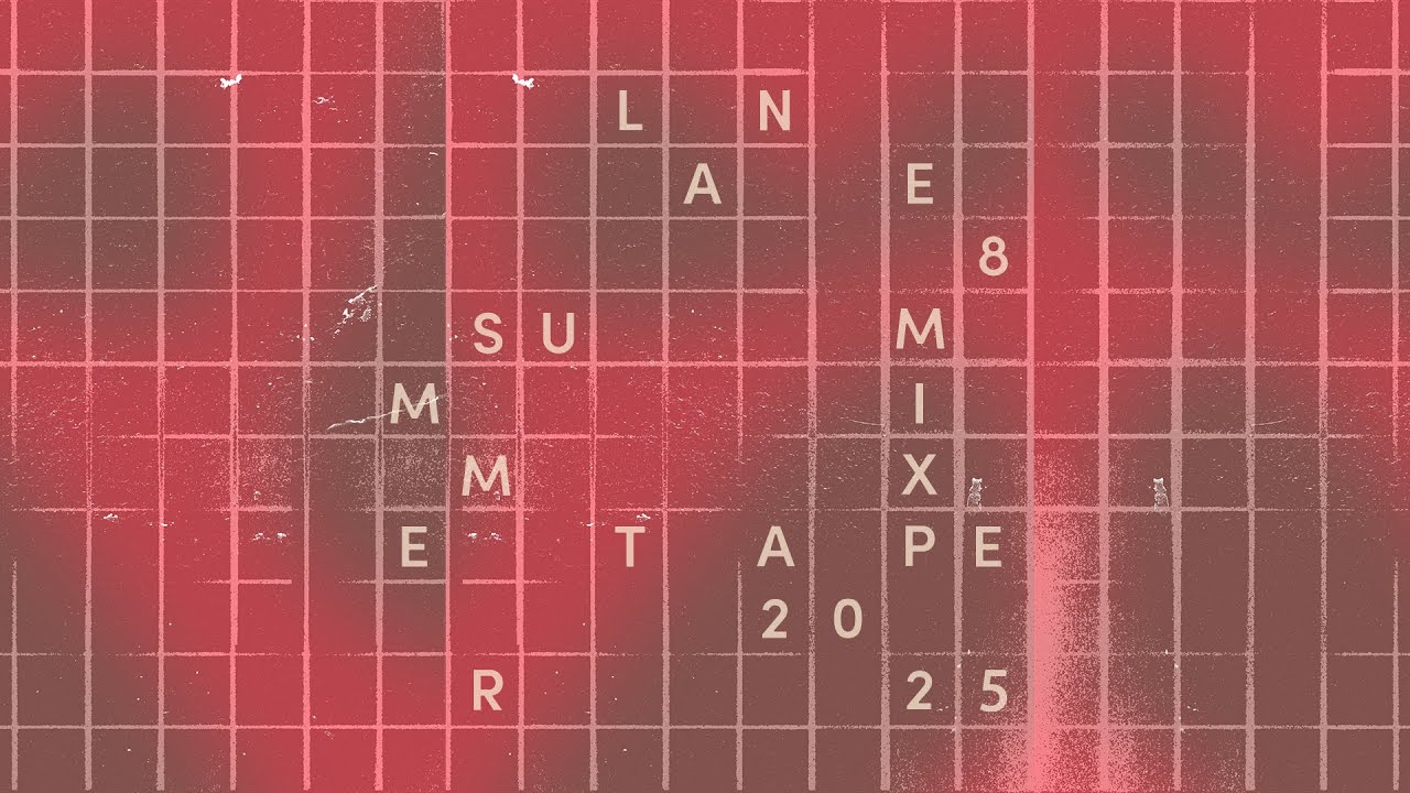Lane 8 - Summer 2025 Mixtape 2025-06-18