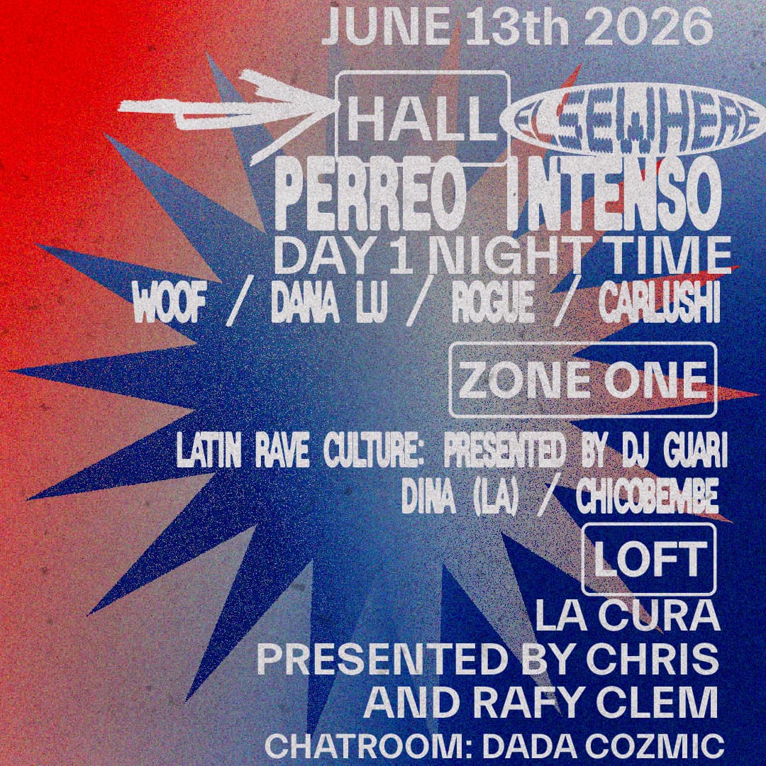Perreo Intenso: Day 1 night time with Woof, Dana Lu, ROGUE, Carlushi, Latin Rave Culture