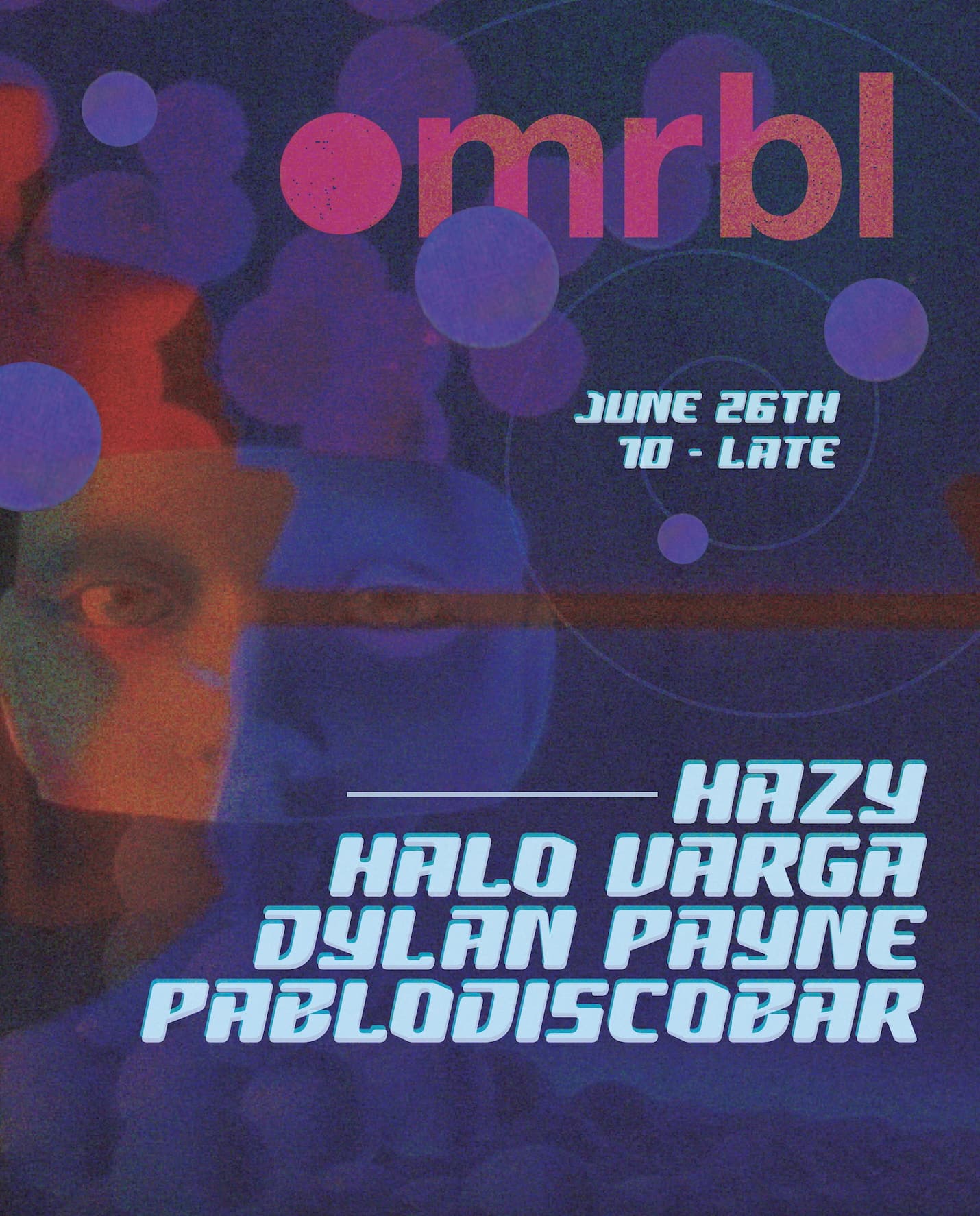 MARBLE: Halo Varga, Dylan Payne, Hazy, PabloDiscobar