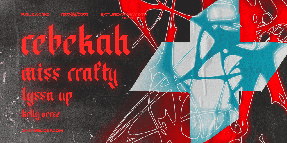 Rebekah presented by Public Works and Dirty Not Sorry