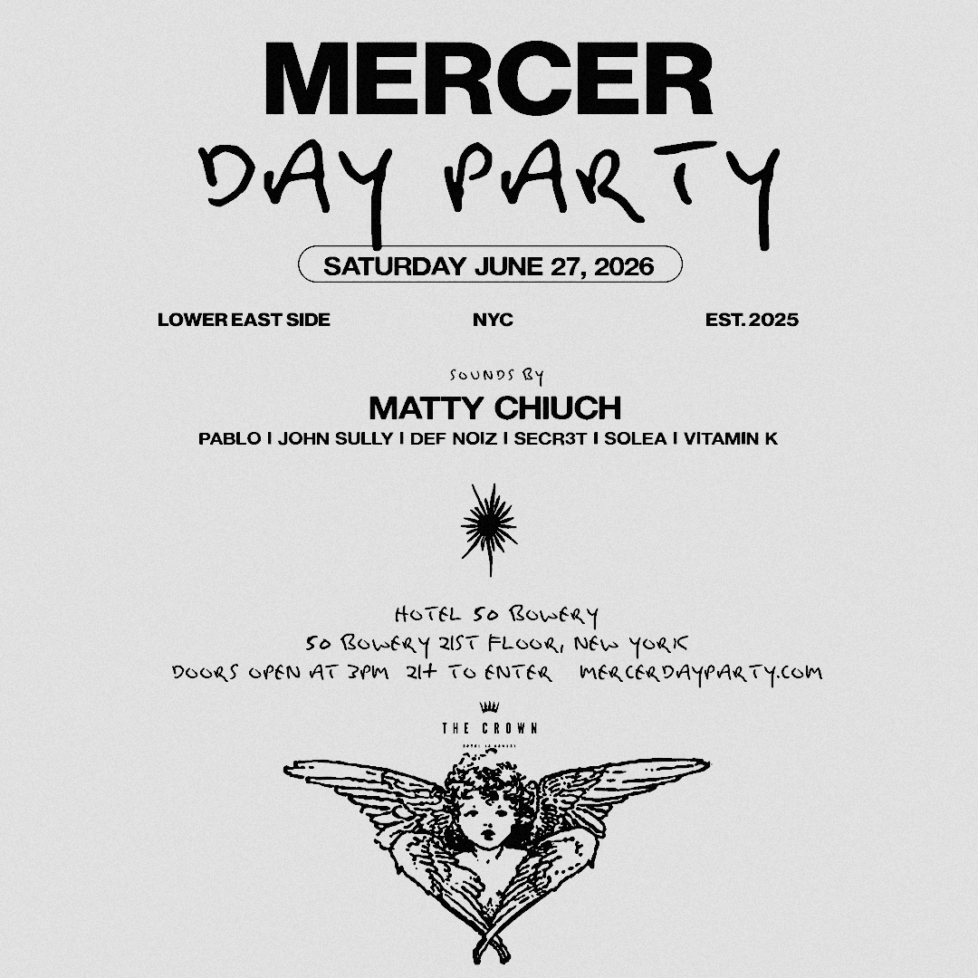 Mercer Day Party with Matty Chiuch