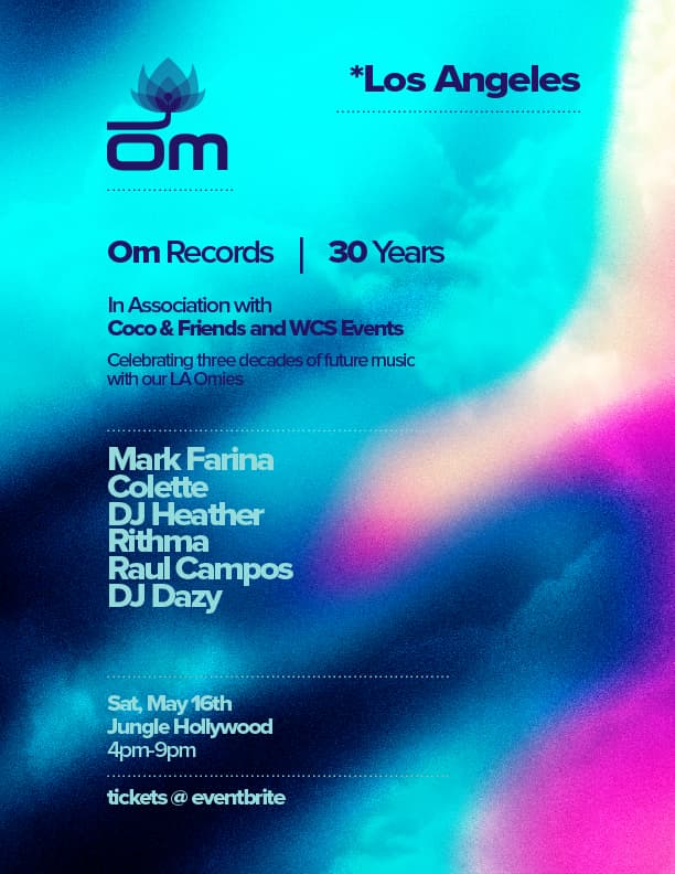 Mark Farina, Colette, DJ Heather • Om Records 30 Year Anniversary (LA Edition)