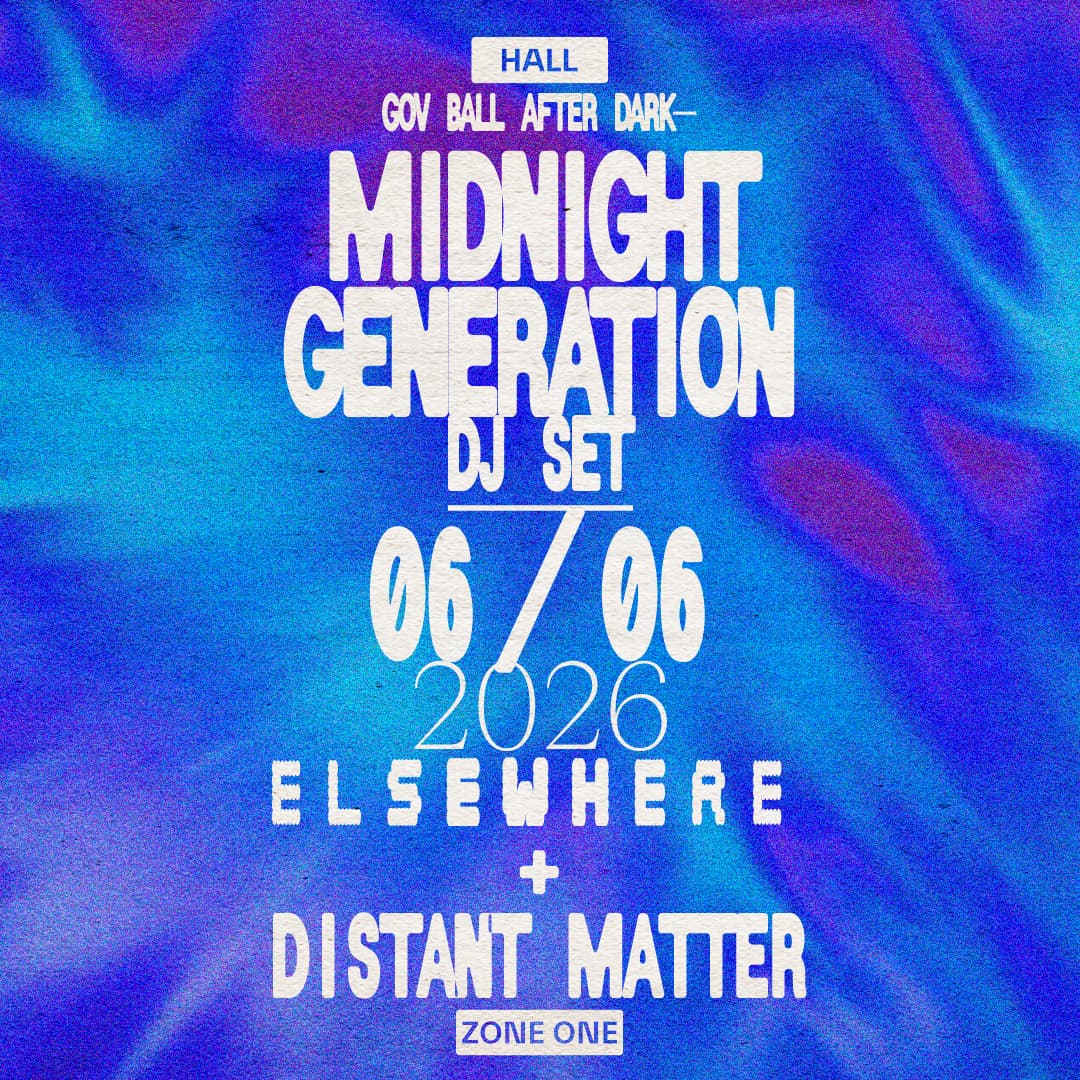 Gov Ball After Dark – Midnight Generation (DJ Set), Distant Matter
