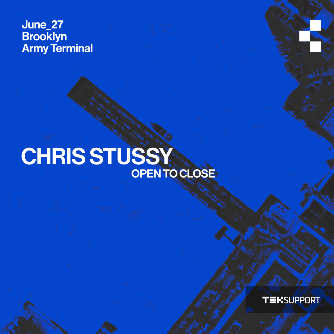 Teksupport: Chris Stussy (open to close) SOLD OUT
