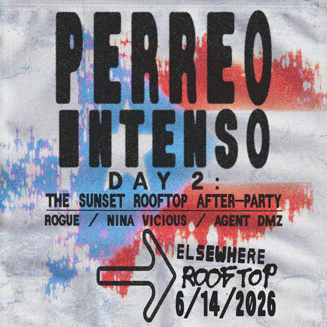 Perreo Intenso Day 2: the sunset rooftop after-party w/ ROGUE, Nina Vicious, Agent DMZ