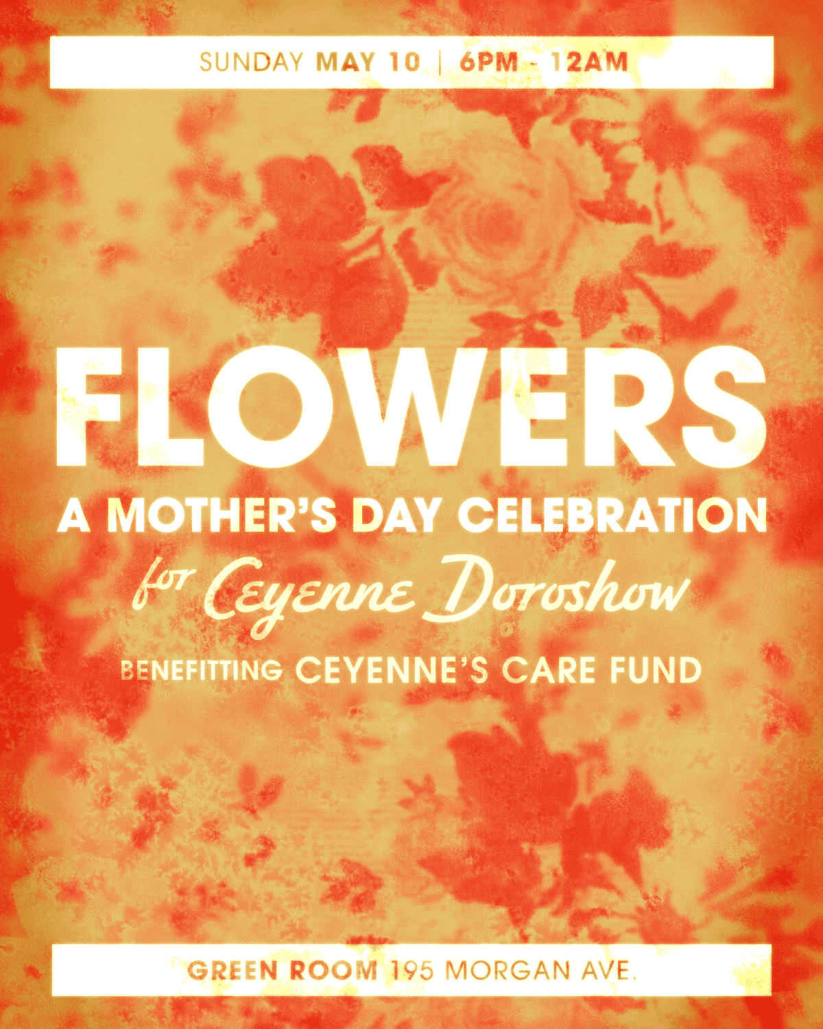 FLOWERS: A Mother's Day Celebration for Ceyenne Doroshow