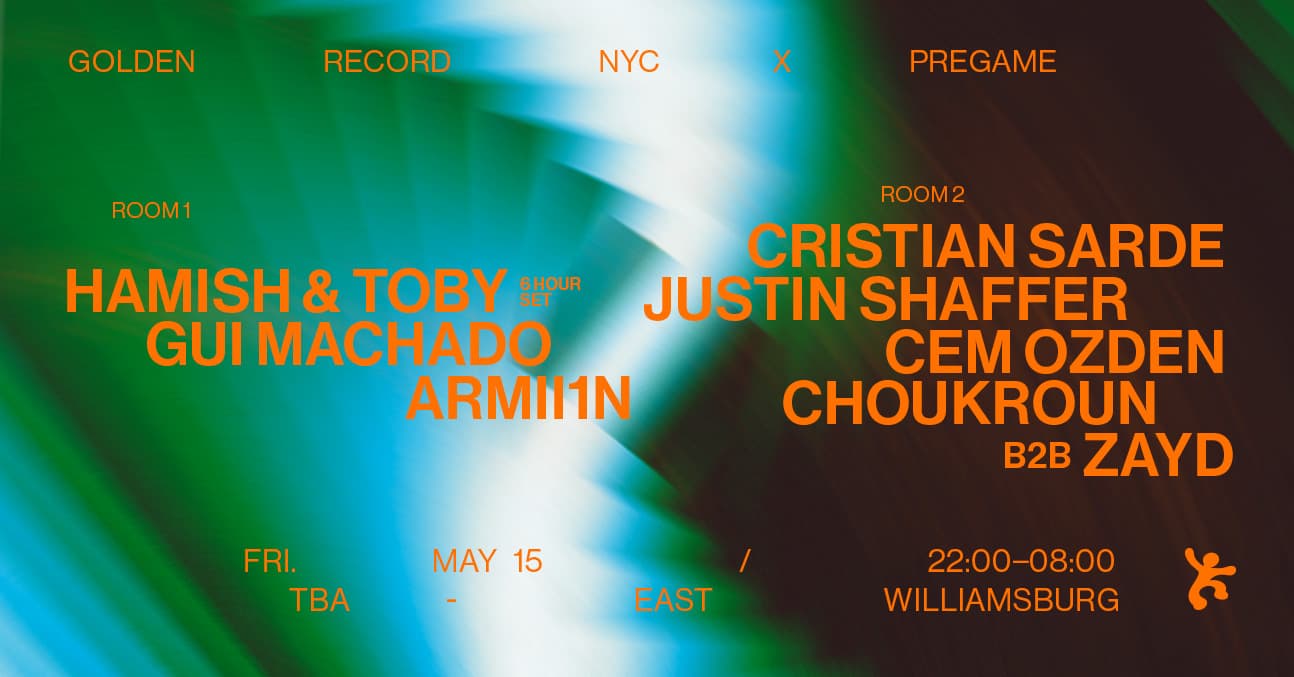 Golden Record NYC x pregame present Hamish & Toby (6-hour set), Cristian Sarde & More
