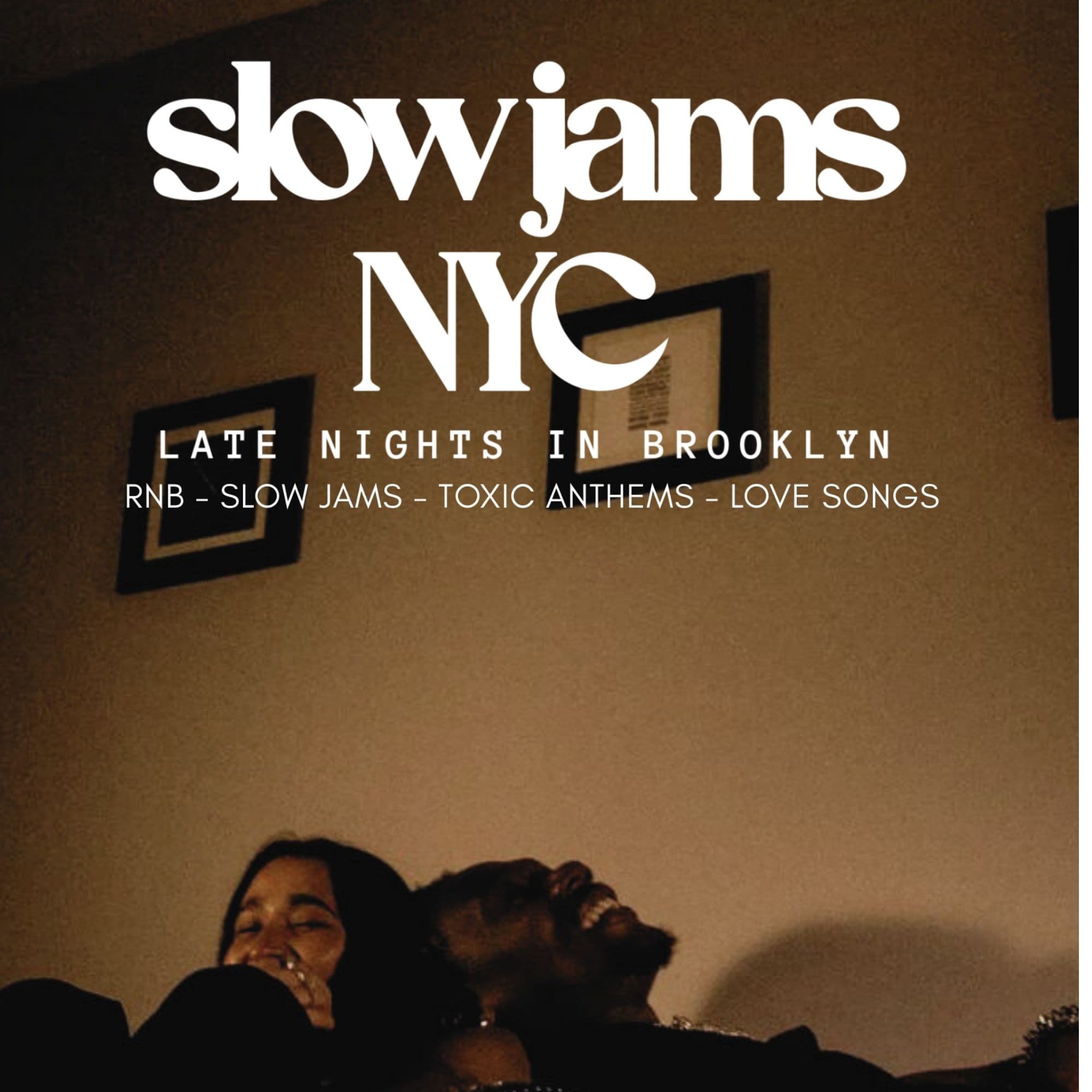 SLOW JAMS NYC - Late Night Slow Jams & RnB Party in Brooklyn