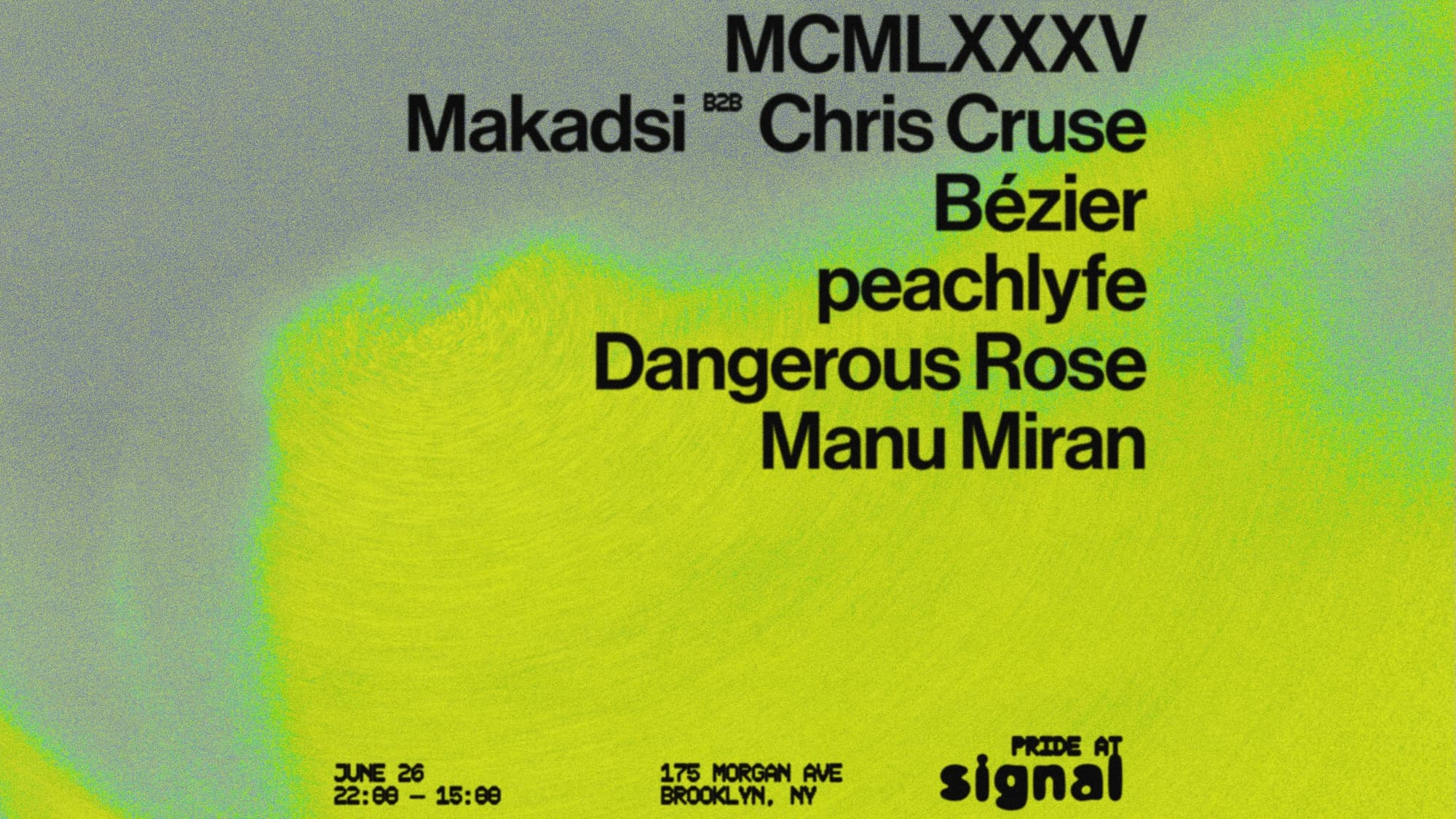 Signal Pride: MCMLXXXV, Makadsi B2B Chris Cruse, Bézier, Peachlyfe, Dangerous Rose, Manu Miran