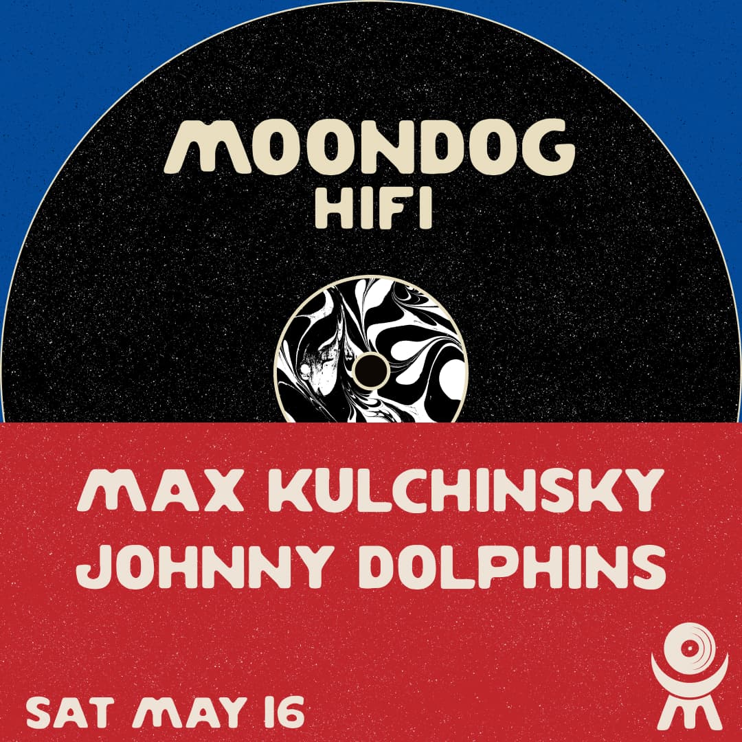 Max Kulchinsky + Johnny Dolphins