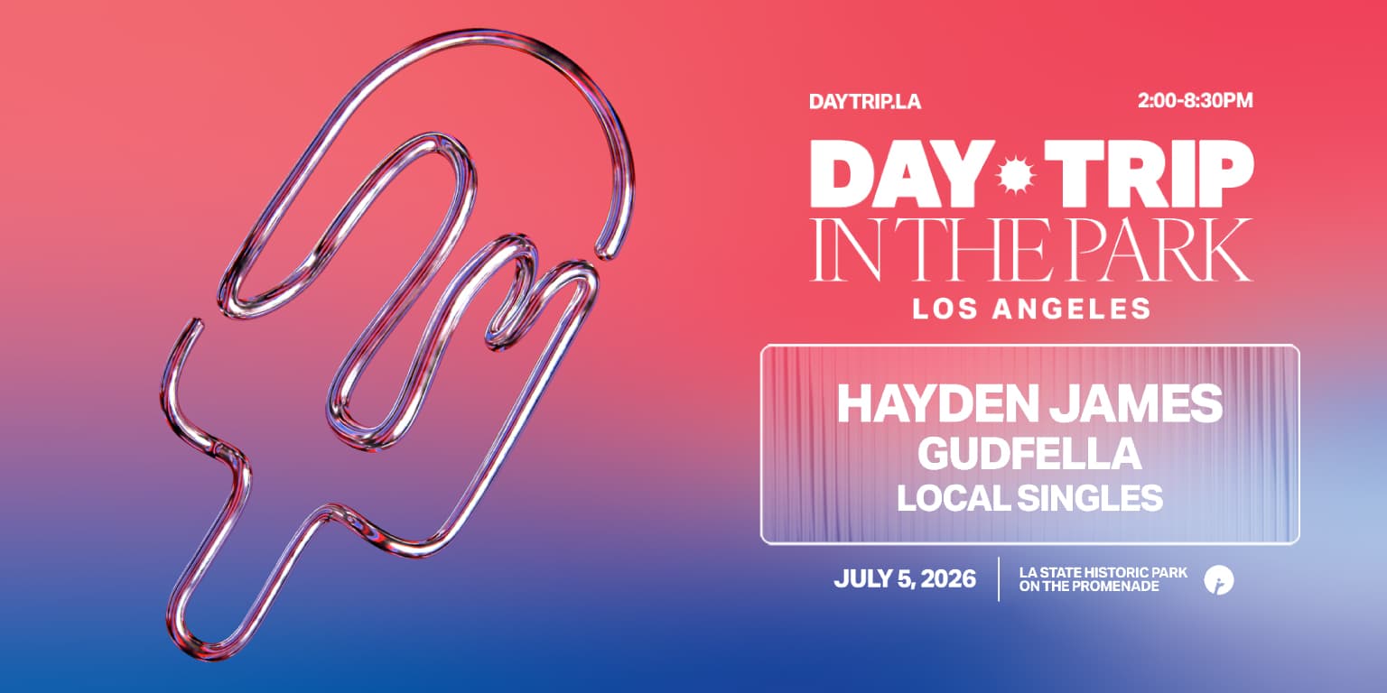Day Trip In The Park LA: Hayden James, Gudfella, Local Singles