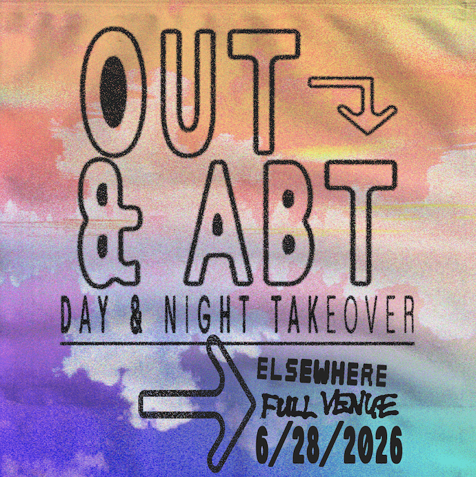 Out & Abt - Full Venue Day & Night Takeover